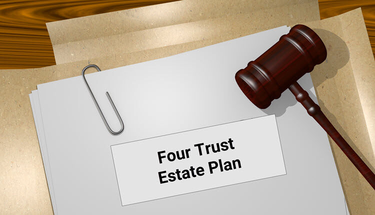 Four Trust Estate Plan